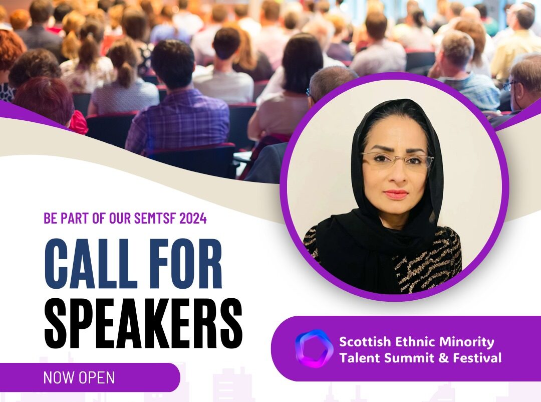 Call for Speakers – Scottish Ethnic Minority Talent Summit & Festival 2024